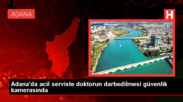 Adana’da Hastanede Doktor Darbedildi
