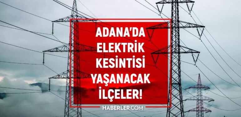Adana elektrik kesintisi! 21-22-23 Şubat Adana’da elektrik kesintisi ne zaman bitecek, elektrikler ne zaman gelecek?