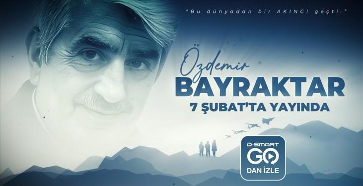 Özdemir Bayraktar belgeseli D-Smart GO’da!